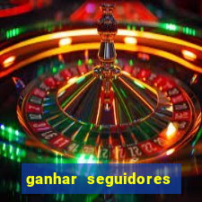 ganhar seguidores instagram gratis